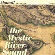 Abunai! - The Mystic River Sound