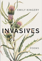 Invasives: Poems (Emily Kingery)