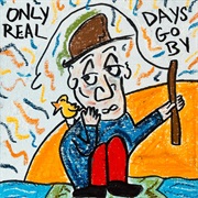 Days Go by - Only Real