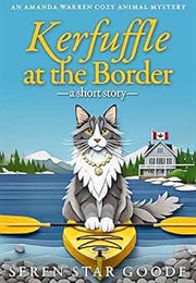 Kerfuffle at the Border (Seren Star Goode)
