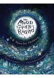 The Moon Spun 'Round (W.B. Yeats)