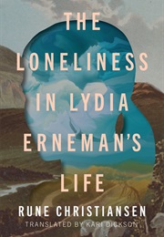The Loneliness in Lydia Erneman's Life (Rune Christiansen)