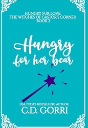 Hungry for Her Bear (C.D. Gorri)