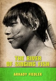 The River of Singing Fish (Arkady Fiedler)