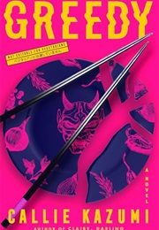 Greedy (Callie Kazumi)