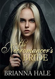 The Necromancer's Bride (Brianna Hale)