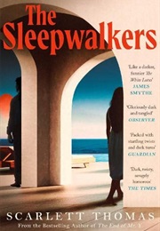 The Sleepwalkers (Scarlett Thomas)