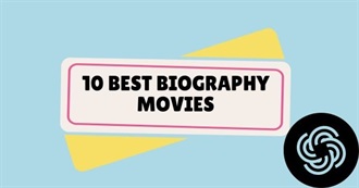 10 Best Biography Movies According to Chatgpt