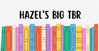 Hazel's Big TBR