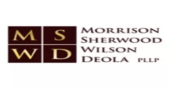 Morrison Sherwood Wilson &amp; Deola, PLLP