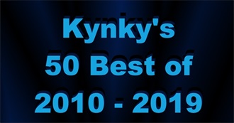 Kynky&#39;s 50 Best of 2010 - 2019