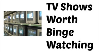 TV Shows Worth Binge Watching