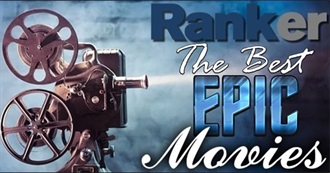 Ranker&#39;s Top 100 EPIC Movies! Have YOU Seen Them?