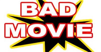 How Many Bad Movies Have U Seen?