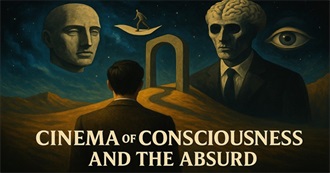 Cinema of Consciousness and the Absurd - A Curated List From Chat GPT