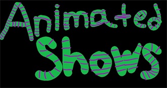 Maybe All Animated Shows