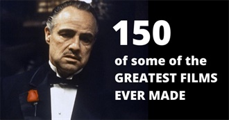 150 of Some of the GREATEST Movies Ever