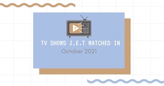 TV Shows J.E.T. Watched in October 2021