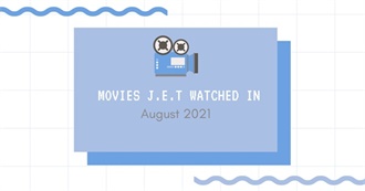 Movies J.E.T. Watched in August 2021