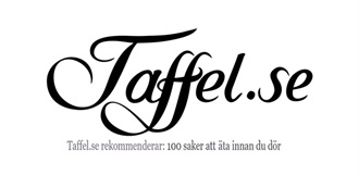 Taffel.Se Recommends: 100 Things You Should Eat Before You Die