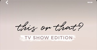 This or That: TV Edition