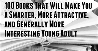 100 Books That Will Make You More Interesting, More Attractive, &amp; Sound Smart Even If You Aren&#39;t (Yet)