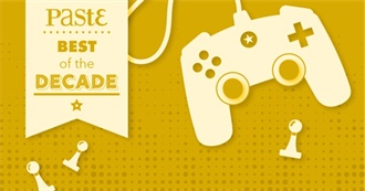 Paste Magazine&#39;s the 100 Best Videogames of the 2010s