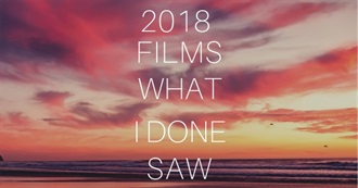 Greg&#39;s 2018 Films