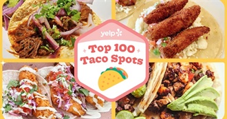 Yelp&#39;s Top 100 US Taco Spots 2023