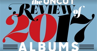 Uncut&#39;s 75 Best Albums of 2017