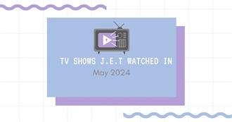 TV Shows J.E.T Watched in May 2024