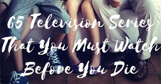 65 TV Series You Must Watch Before You Die