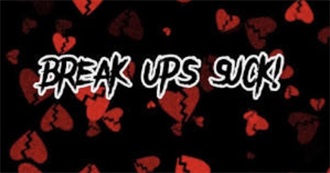 Breakups Suck!
