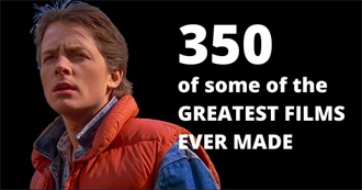 350 of Some of the GREATEST Films Ever