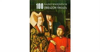 100 Najsłynniejszych Obraz&#243;w (Wg PWN)