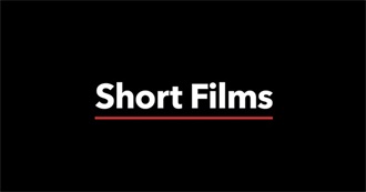 Short Films I&#39;ve Seen (As of 3/7/20)