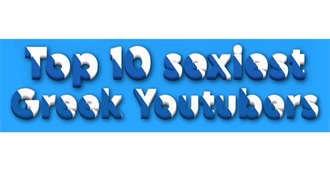 Top 10 Sexiest Greek YouTubers