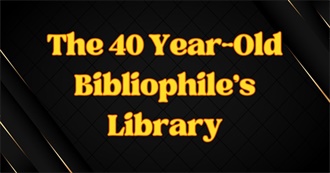 The 40 Year-Old Bibliophile&#39;s Library