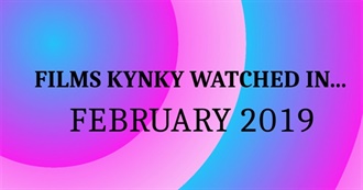 Films Kynky Watched In... February 2019