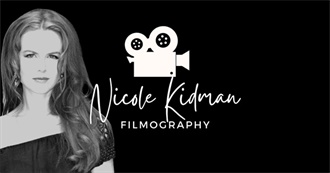 The Ultimate Nicole Kidman Filmography (2024)