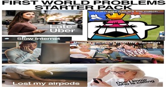 11 of the Best,First World Problems