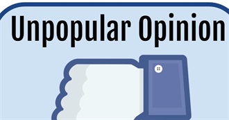 Unpopular Opinions