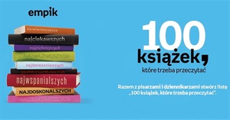 100 BOOKS CHOOSEN BY POLISH WRITERS AND JOURNALISTS