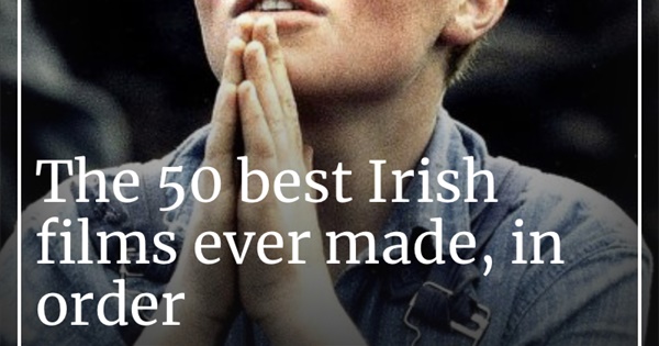 The 50 Best Irish Films Ever Made 