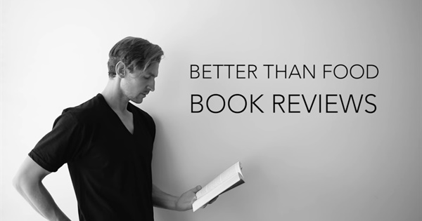 better than food book reviews goodreads